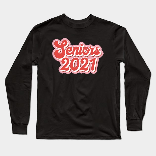 Seniors 2021 Long Sleeve T-Shirt by RetroDesign